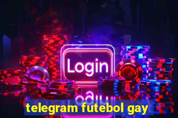 telegram futebol gay